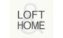 LOFT&amp;HOME
